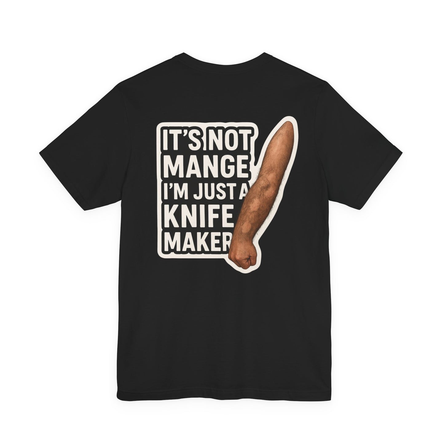 Its Not Mange Tee, Unisex Jersey Shirt for Craftsmen, Gift for Foodies, Unique Hobby Shirt, Humor Apparel